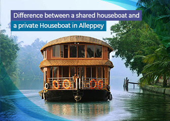 Difference between a shared houseboat and a private houseboat in Alleppey