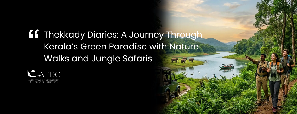 Thekkady Diaries: A Journey Through Kerala’s Green Paradise with Nature Walks and Jungle Safaris