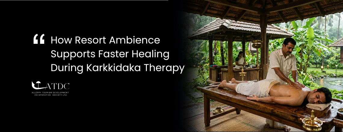 How Resort Ambience Supports Faster Healing During Karkkidaka Therapy